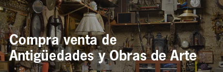 Compra- Venta de Antigüedades y Obras de Arte